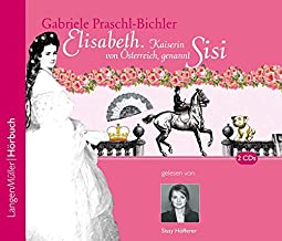 Elisabeth. 2 CDs: Kaiserin von Österreich, genannt Sisi