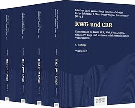 KWG und CRR: Kommentar zu KWG, CRR, SolvV, WuSolv, GroMiKV, LiqV und weiteren aufsichtsrechtlichen Vorschriften