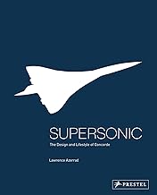 Supersonic: The Design and Lifestyle of Concorde [Lingua Inglese]