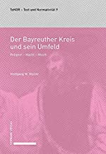 Der Bayreuther Kreis und sein Umfeld: Religion - Macht - Musik
