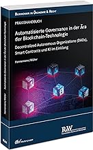 Automatisierte Governance in der Ära der Blockchain-Technologie: Decentralized Autonomous Organizations (DAOs), Smart Contracts und KI im Einklang