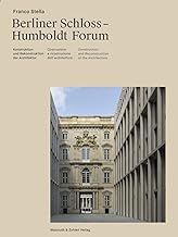 Franco Stella - the Berlin Castle - Humboldt Forum: Construction and Reconstruction of Architecture