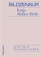 Bildzensur - Digitale Bildkulturen (Allgemeines Programm - Sachbuch)