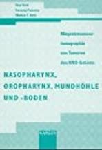 Magnetresonanztomographie Von Tumoren Des Hno-Gebiets: Nasopharynx, Oropharynx, Mundhohle Und-Boden