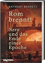Rom brennt!: Nero und das Ende einer Epoche