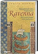 Ravenna: Hauptstadt des Imperiums, Schmelztiegel der Kulturen