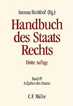 Handbuch des Staatsrechts der Bundesrepublik Deutschland: Handbuch des Staatsrechts der Bundesrepublik Deutschland Band IV: Aufgaben des Staates: Bd. 4