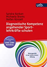 Diagnostische Kompetenz von Sportlehrkräften schulen: Studienkurs mit Lehr-Lern-Material (Heterogenität in der Lehrer*innenbildung): 4