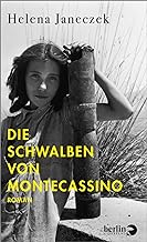 Die Schwalben von Montecassino: Roman | von der Autorin von »Das Mädchen mit der Leica«