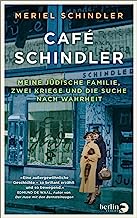 Café Schindler: Meine jüdische Familie, zwei Kriege und die Suche nach Wahrheit | »Eine außergewöhnliche Geschichte - so brillant erzählt und so ... Autor von »Der Hase mit den Bernsteinaugen«