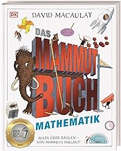 Das Mammut-Buch Mathematik: Alles über Zahlen - von Mammuts erklärt!