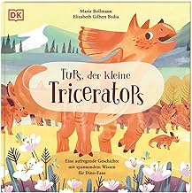 Tups, der kleine Triceratops: Eine aufregende Geschichte mit spannendem Wissen für Dino-Fans. Für Kinder ab 3 Jahren
