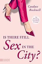 Is there still Sex in the City?: Die »Sex and the City«-Autorin ist zurück