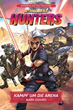 Star Wars: Hunters - Kampf um die Arena: Jugendroman basierend auf dem Videogame