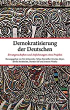 Demokratisierung der Deutschen: Errungenschaften und Anfechtungen eines Projekts