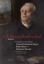 Verlagskorrespondenz: Conrad Ferdinand Meyer, Betsy Meyer - Hermann Haessel: Briefe 1895 bis 1908 mit Gesamtregister: 4.8