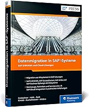 Datenmigration in SAP-Systeme: Umfassender Leitfaden für die Datenübernahme in SAP S/4HANA und Cloud-Lösungen ohne Programmieraufwand