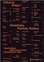 Critical by Design?: Genealogies, Practices, Positions: 57