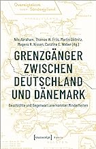 Grenzgänger zwischen Deutschland und Dänemark: Geschichte und Gegenwart anerkannter Minderheiten: 210