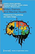 Video Games and Mental Health: Perspectives of Psychology and Game Design: 18