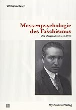 Massenpsychologie des Faschismus: Der Originaltext von 1933 (Bibliothek der Psychoanalyse)