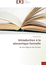 Introduction à la sémantique formelle: du sens logique des phrases