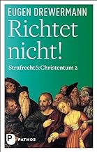 Richtet nicht!: Strafrecht & Christentum Bd. 2
