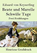 Beate und Mareile / Schwüle Tage (Großdruck): Zwei Erzählungen