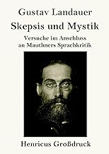 Skepsis und Mystik (Großdruck): Versuche im Anschluss an Mauthners Sprachkritik