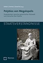 Polybios von Megalopolis: Staatsdenken zwischen griechischer Poliswelt und römischer Res Publica: 159