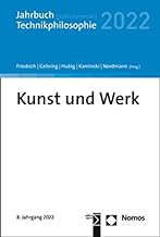 Kunst Und Werk: Jahrbuch Technikphilosophie 2022