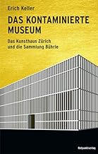 Das kontaminierte Museum: Das Kunsthaus Zürich und die Sammlung Bührle