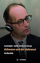 Eichmann und der Holocaust: Ein Überblick