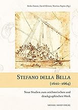 Stefano della Bella (1610-1664): Neue Studien zum zeichnerischen und druckgraphischen Werk