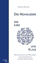 Die Hohelieder der Liebe und Klage: Mit Illustrationen von Volker Bauer und einem Nachwort von Judith Hélène Stadler