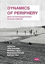 Dynamics of Periphery: Atlas for Emerging Creative Resilient Habitats