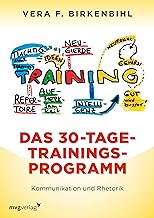 Das 30-Tage-Trainings-Programm: Kommunikation und Rhetorik