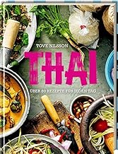Thai: Über 80 Rezepte für jeden Tag