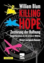 Killing Hope: Zerstörung der Hoffnung. Globale Operationen der CIA seit dem 2. Weltkrieg. Vorwort von Ignacio Ramone