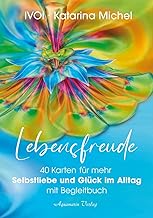 Lebensfreude (40 Karten mit Begleitbuch): Selbstliebe und Glück im Alltag