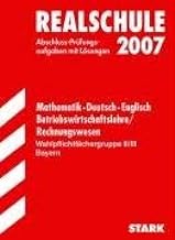 Abschluss-Prüfungsaufgaben Realschule Bayern. Mit Lösungen: Abschlussprüfung 2008 Realschule Bayern - Sammelband Mathematik / Deutsch / Englisch / ... mit Lösungen (Lernmaterialien)