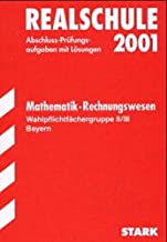 Abschluss-Prüfungsaufgaben Realschule Bayern. Mit Lösungen: Abschlussprüfung 2008 Realschule Bayern - Mathematik / Rechnungswesen - ... mit Lösungen (Lernmaterialien)