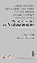 Befreiungswissen als Forschungsprogramm: Denken mit Heinz Steinert