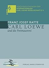 Carl Loewe und die Freimaurerei: Carl Loewe und der Männerchor Teil 1