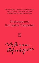 Shakespeares späte Tragödien 1-5: Hamlet, Othello, König Lear, Timon von Athen, Macbeth
