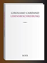 Des Girolamo Cardano eigene Lebensbeschreibung: Übertragen und eingeleitet von Hermann Hefele