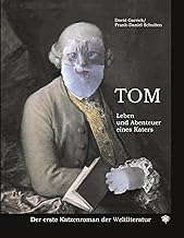 TOM Leben und Abenteuer eines Katers: Der erste Katzenroman der Weltliteratur