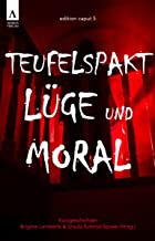 Teufelspakt, Lüge und Moral (edition caput): 5