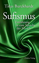 Sufismus: Einführung in eine Sprache der Mystik