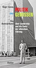 Politik und Gewissen: Dag Hammarskjöld über Leadership und die Kunst der ethischen Führung